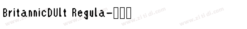 BritannicDUlt Regula字体转换